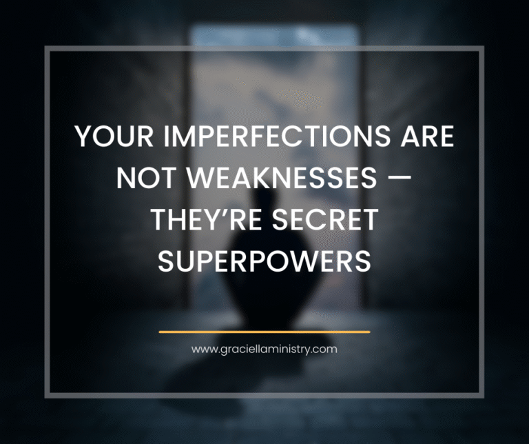 Your Imperfections Are Not Weaknesses — They’re Secret Superpowers